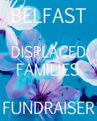 Dream Blossom | Belfast Displaced Families Fundraiser